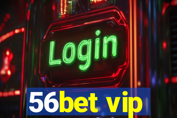 56bet vip